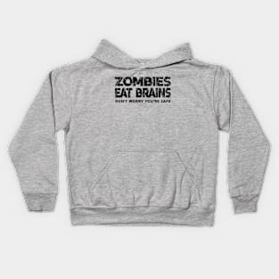 Zombies Eat Brains, Don't Worry You're Safe Vol.2 Kids Hoodie